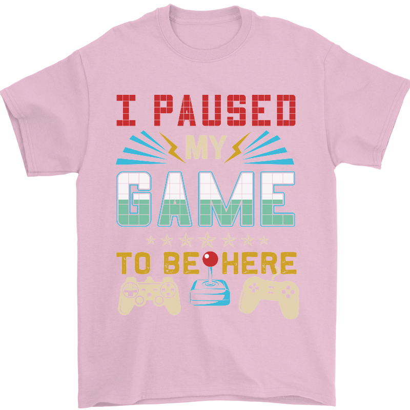 I Paused My Game to Be Here Gaming Gamer Mens T-Shirt Cotton Gildan Light Pink