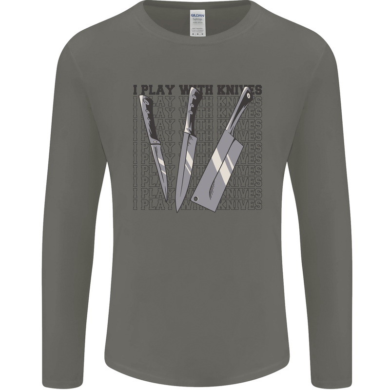 I Play With Knives Funny Chef Mens Long Sleeve T-Shirt Charcoal