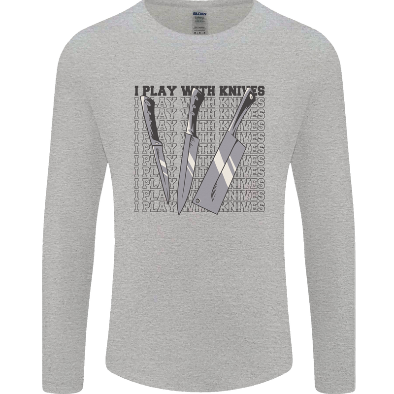 I Play With Knives Funny Chef Mens Long Sleeve T-Shirt Sports Grey