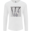 I Play With Knives Funny Chef Mens Long Sleeve T-Shirt White