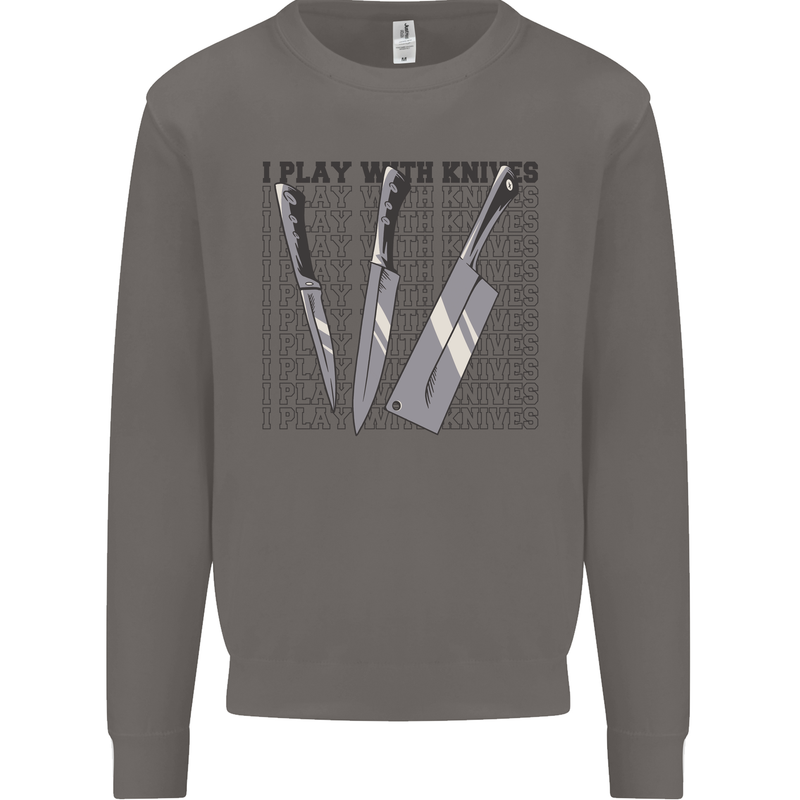 I Play With Knives Funny Chef Mens Sweatshirt Jumper Charcoal