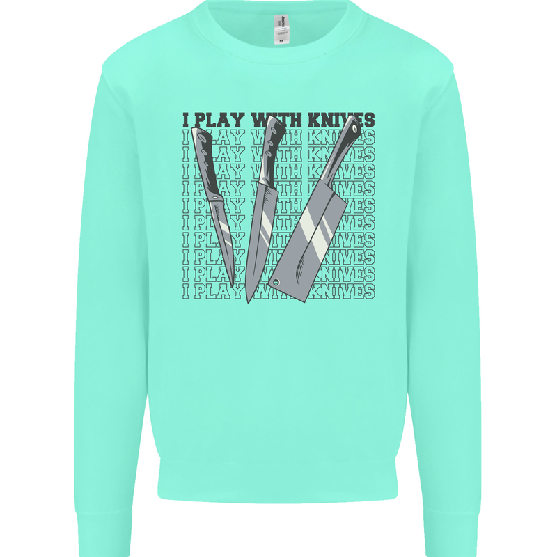 I Play With Knives Funny Chef Mens Sweatshirt Jumper Peppermint