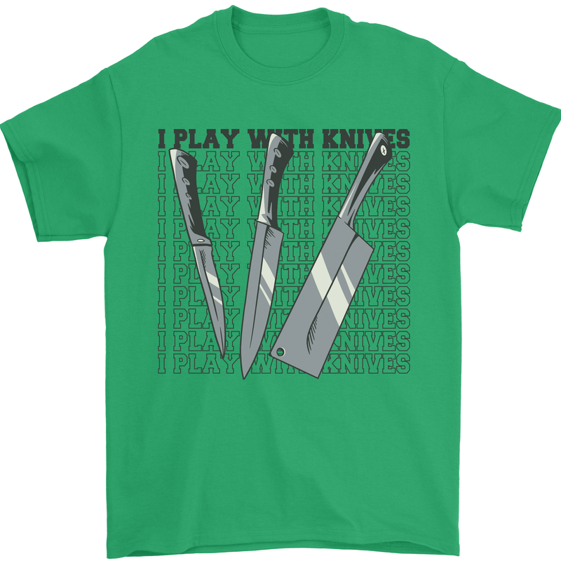 I Play With Knives Funny Chef Mens T-Shirt 100% Cotton Irish Green