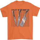 I Play With Knives Funny Chef Mens T-Shirt 100% Cotton Orange