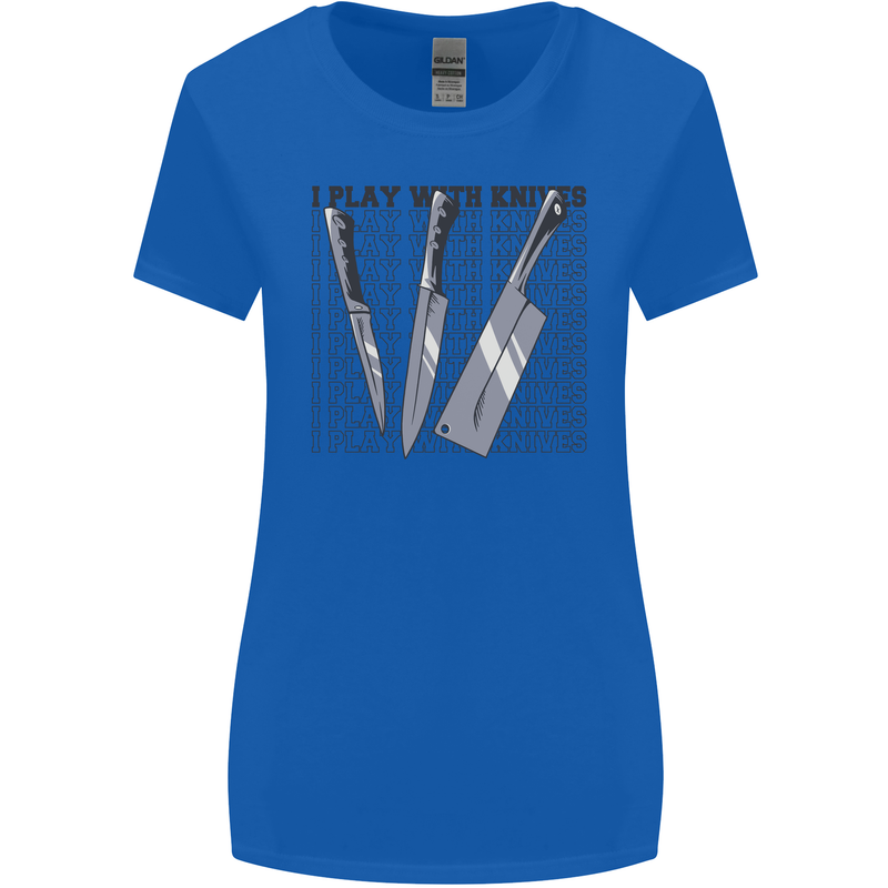 I Play With Knives Funny Chef Womens Wider Cut T-Shirt Royal Blue