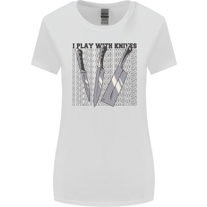 I Play With Knives Funny Chef Womens Wider Cut T-Shirt White