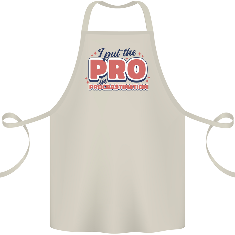 I Put the Pro In Procrastination Procrastinate Cotton Apron 100% Organic Natural