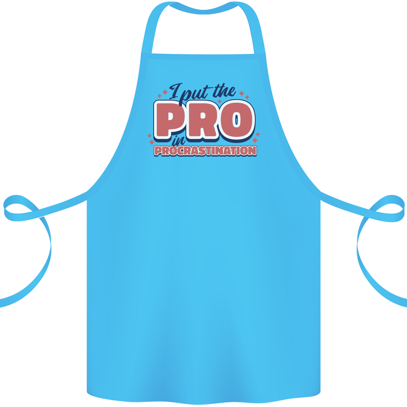 I Put the Pro In Procrastination Procrastinate Cotton Apron 100% Organic Turquoise