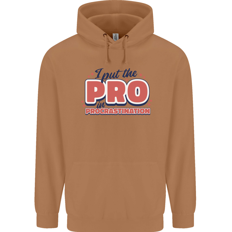 I Put the Pro In Procrastination Procrastinate Mens 80% Cotton Hoodie Caramel Latte