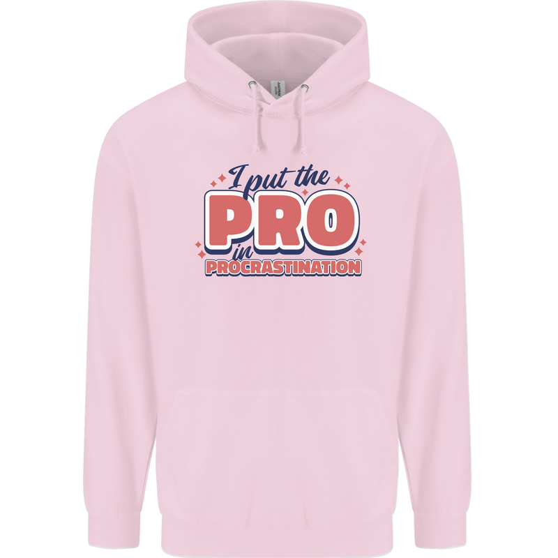 I Put the Pro In Procrastination Procrastinate Mens 80% Cotton Hoodie Light Pink