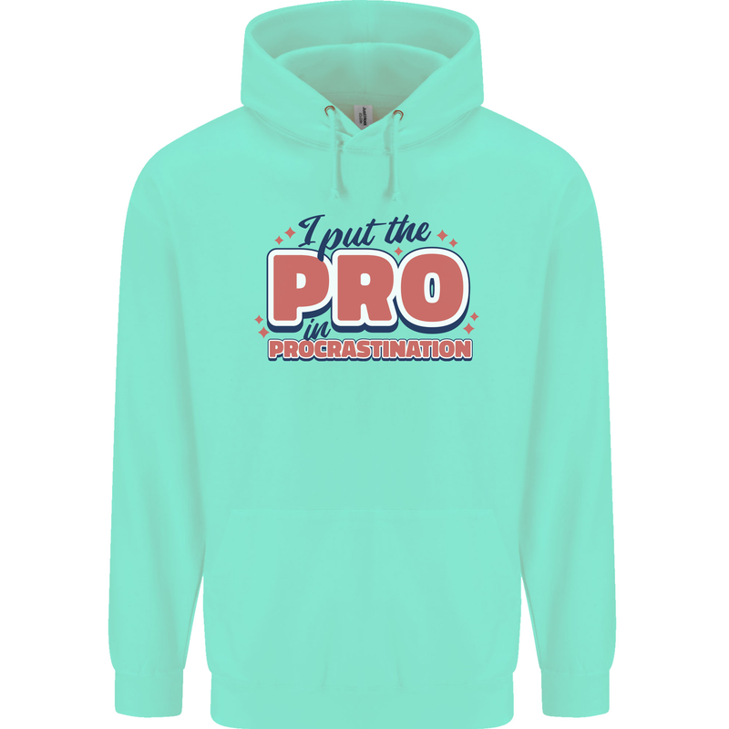 I Put the Pro In Procrastination Procrastinate Mens 80% Cotton Hoodie Peppermint