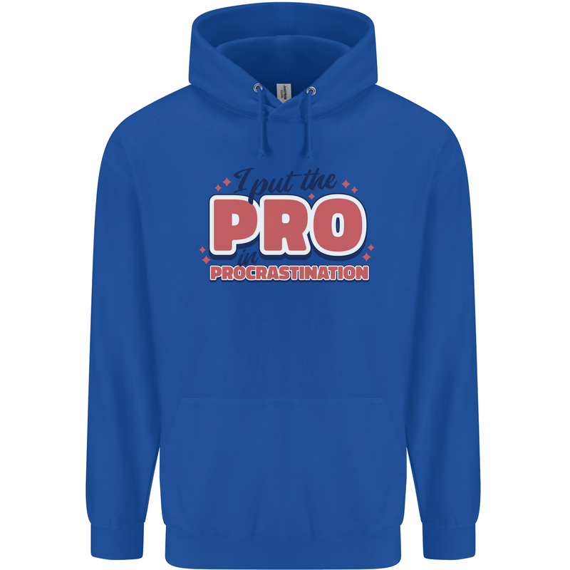 I Put the Pro In Procrastination Procrastinate Mens 80% Cotton Hoodie Royal Blue