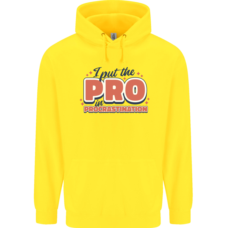 I Put the Pro In Procrastination Procrastinate Mens 80% Cotton Hoodie Yellow