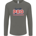 I Put the Pro In Procrastination Procrastinate Mens Long Sleeve T-Shirt Charcoal