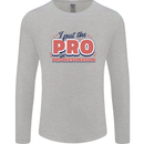 I Put the Pro In Procrastination Procrastinate Mens Long Sleeve T-Shirt Sports Grey