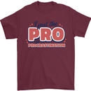 I Put the Pro In Procrastination Procrastinate Mens T-Shirt 100% Cotton Maroon