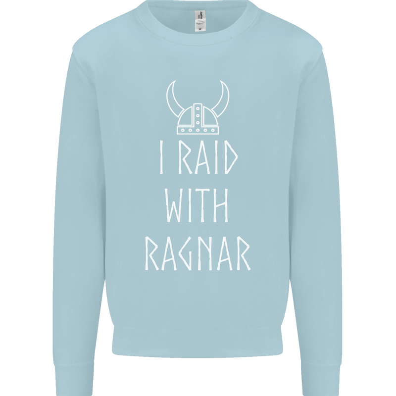 I Raid With Ragnar The Vikings Valhalla Kids Sweatshirt Jumper Light Blue