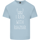 I Raid With Ragnar The Vikings Valhalla Kids T-Shirt Childrens Light Blue