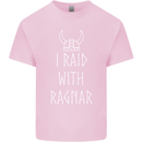 I Raid With Ragnar The Vikings Valhalla Kids T-Shirt Childrens Light Pink