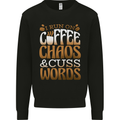 I Run on Coffee Chaos and Cuss Words Mens Sweatshirt Jumper Black