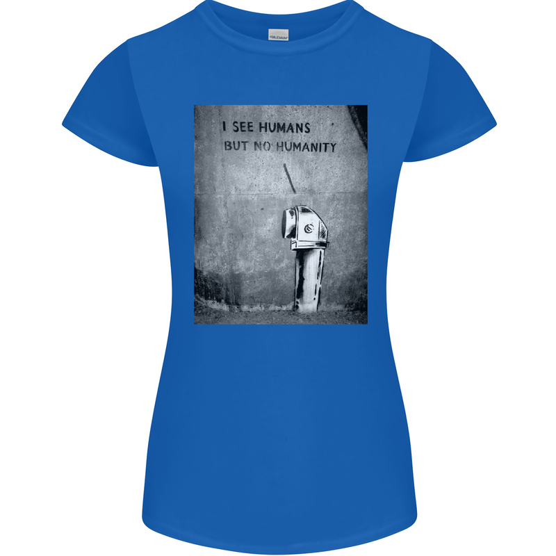 I See Humans but No Humanity Banksy Art Womens Petite Cut T-Shirt Royal Blue
