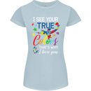 I See Your True Colours Autism Autistic Womens Petite Cut T-Shirt Light Blue