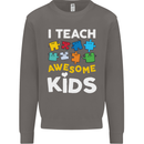 I Teach Awesome Kids Funny Teacher Teaching Mens Sweatshirt Jumper Charcoal