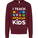 I Teach Awesome Kids Funny Teacher Teaching Mens Sweatshirt Jumper Maroon