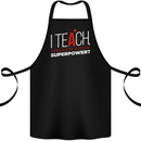 I Teach Whats Your Superpower Funny Teacher Cotton Apron 100% Organic Black