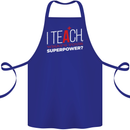 I Teach Whats Your Superpower Funny Teacher Cotton Apron 100% Organic Royal Blue