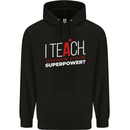 I Teach Whats Your Superpower Funny Teacher Mens 80% Cotton Hoodie Black