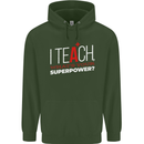 I Teach Whats Your Superpower Funny Teacher Mens 80% Cotton Hoodie Forest Green
