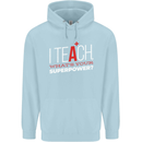 I Teach Whats Your Superpower Funny Teacher Mens 80% Cotton Hoodie Light Blue