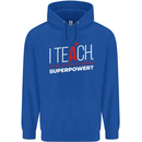 I Teach Whats Your Superpower Funny Teacher Mens 80% Cotton Hoodie Royal Blue