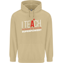 I Teach Whats Your Superpower Funny Teacher Mens 80% Cotton Hoodie Sand