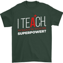 I Teach Whats Your Superpower Funny Teacher Mens T-Shirt Cotton Gildan Forest Green