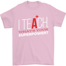 I Teach Whats Your Superpower Funny Teacher Mens T-Shirt Cotton Gildan Light Pink