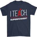 I Teach Whats Your Superpower Funny Teacher Mens T-Shirt Cotton Gildan Navy Blue