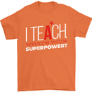 I Teach Whats Your Superpower Funny Teacher Mens T-Shirt Cotton Gildan Orange