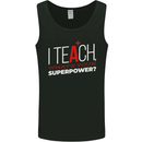 I Teach Whats Your Superpower Funny Teacher Mens Vest Tank Top Black