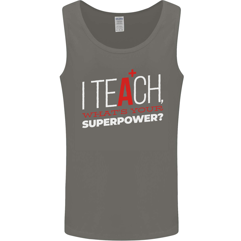 I Teach Whats Your Superpower Funny Teacher Mens Vest Tank Top Charcoal