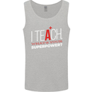 I Teach Whats Your Superpower Funny Teacher Mens Vest Tank Top Sports Grey