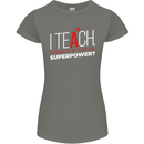 I Teach Whats Your Superpower Funny Teacher Womens Petite Cut T-Shirt Charcoal