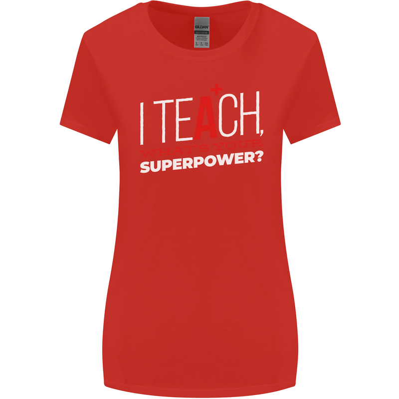 I Teach Whats Your Superpower Funny Teacher Womens Wider Cut T-Shirt Red