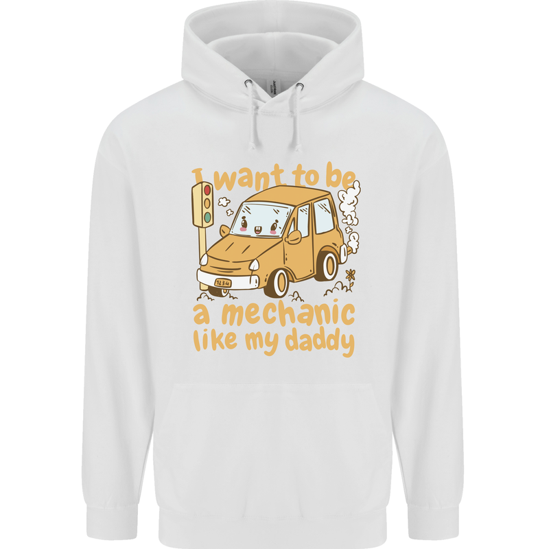 I Want to Be a Mechanic Like My Daddy Childrens Kids Hoodie White