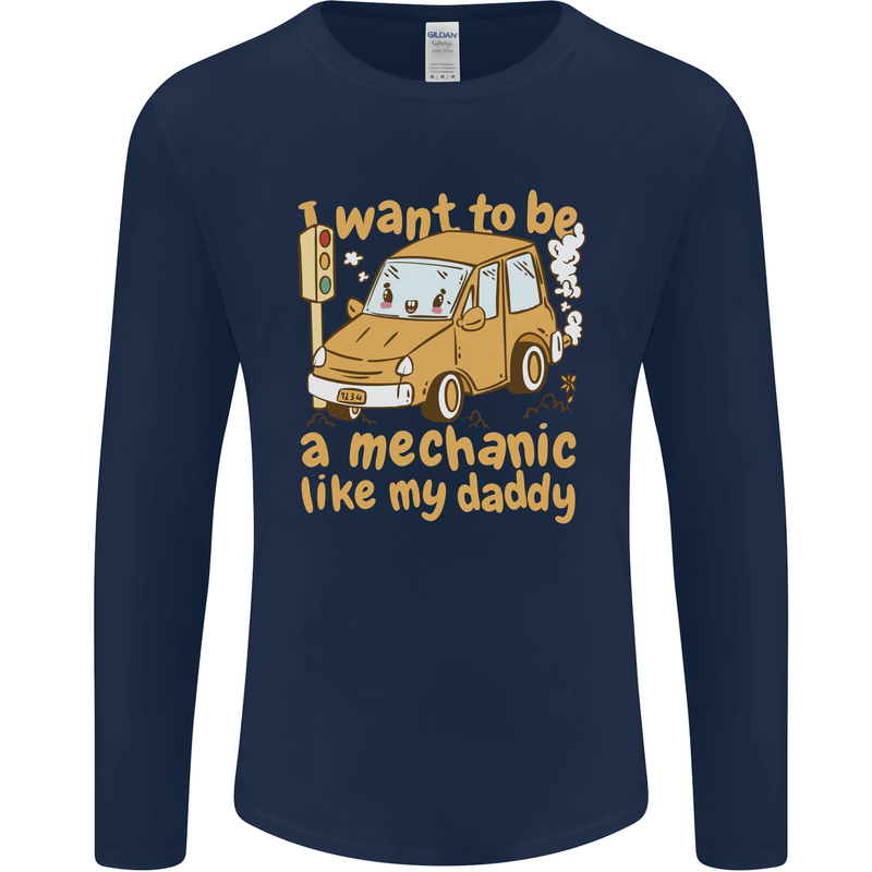 I Want to Be a Mechanic Like My Daddy Mens Long Sleeve T-Shirt Navy Blue