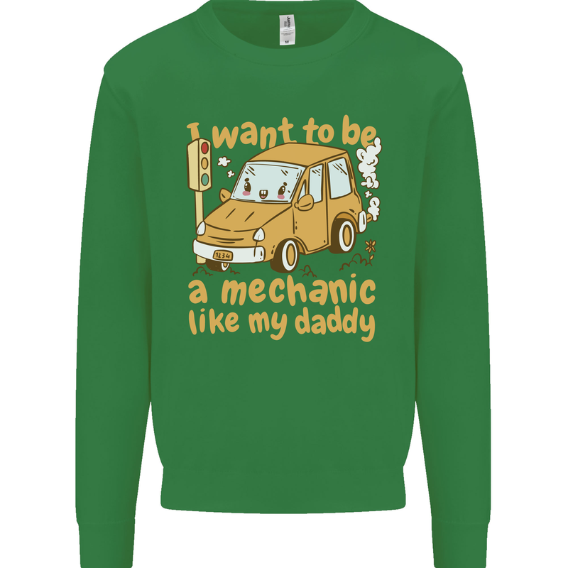 I Want to Be a Mechanic Like My Daddy Mens Sweatshirt Jumper Irish Green