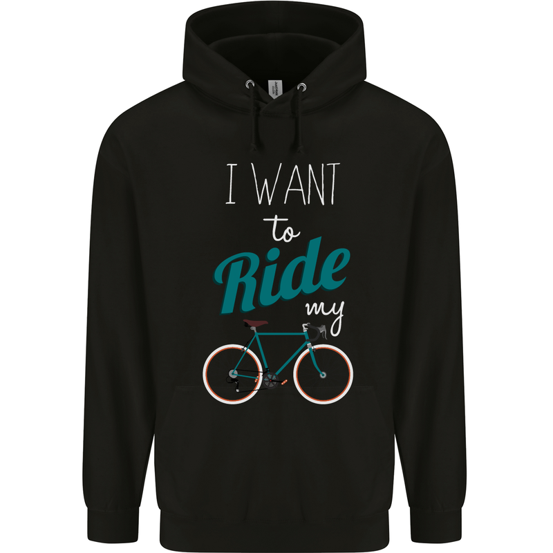 I Want to Ride My Bike Cycling Cyclist Childrens Kids Hoodie Black