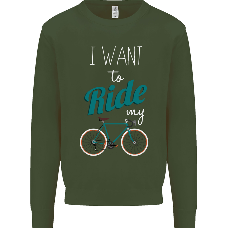 I Want to Ride My Bike Cycling Cyclist Kids Sweatshirt Jumper Forest Green
