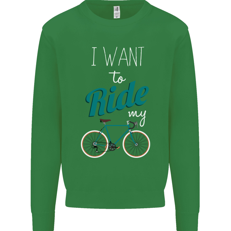I Want to Ride My Bike Cycling Cyclist Kids Sweatshirt Jumper Irish Green